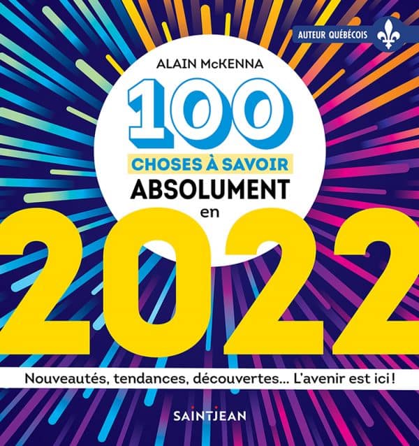 100 choses à savoir absolument en 2022 – Saint-Jean Éditeur