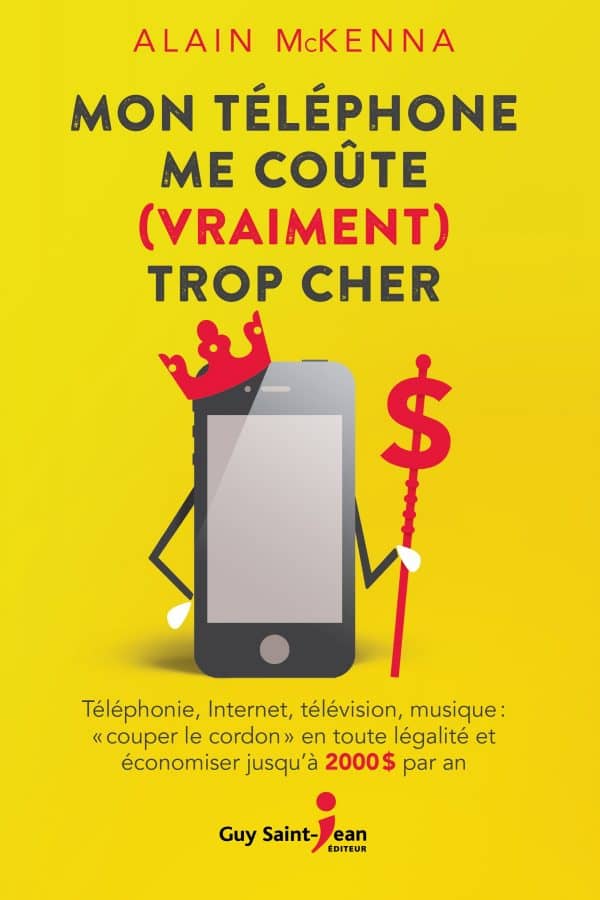 Mon téléphone me coûte (vraiment) trop cher – Saint-Jean Éditeur